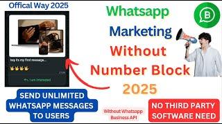 Send Unlimited  Whatsapp Marketing Message without third party software | No Block Number 2025