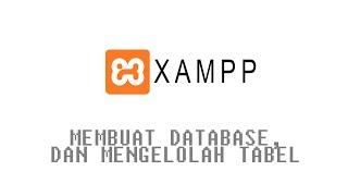 Membuat Database dan Mengelola Tabel di XAMPP