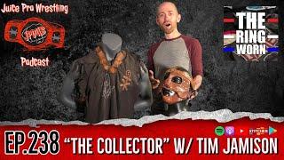 "The Collector" w/ Tim Jamison - Episode 238 - Juice Pro Wrestling