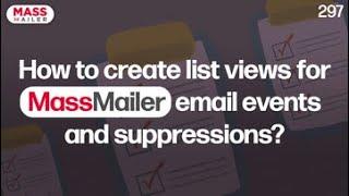 How to Create Email Lists || Email Events and Suppressions in MassMailer