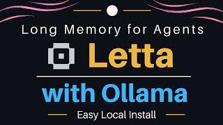 Letta with Ollama - Long Memory for AI Agents - Install Locally