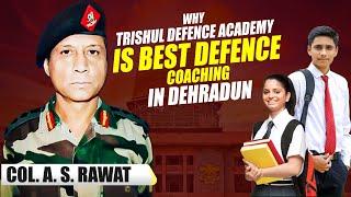 Why Trishul Defence Academy is Best Defence Coaching in Dehradun | Best Defence Coaching in Dehradun