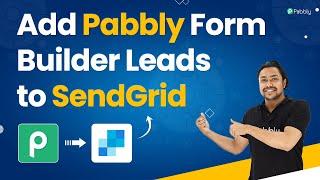 Add Pabbly Form Builder Leads to SendGrid - Pabbly Form Builder SendGrid Integration