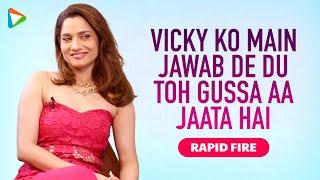 Ankita Lokhande: "Vicky se sawaal pucho toh aisa lagta hai lawyer khada ho gaya hai"| Vicky Jain