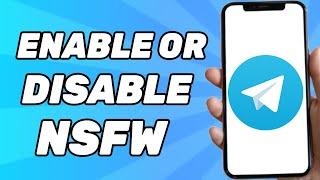 How to Enable/Disable NSFW on Telegram (Full Guide)