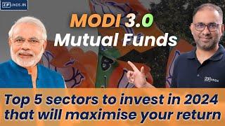 MODI 3.0: Top 5 Sectors to Watch| Best Mutual Funds in 2024 | ZFunds