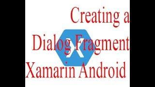 Xamarin Android Tutorial 8 Creating a Dialog Fragment