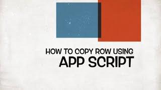 How to Copy Row using App script # Google sheets # App Script