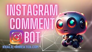 Instagram comment bot to increase followers and for marketing