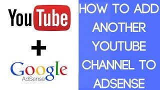 How To Add Another Youtube Channel To Adsense