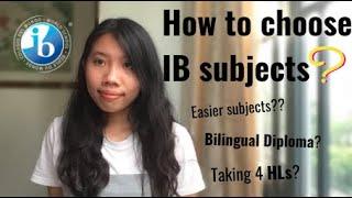 How to choose IB subjects Part 1: Introduction and General Advice