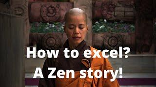 How to excel (A Zen story)