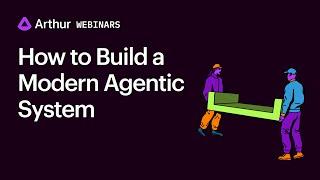 [Webinar] How to Build a Modern Agentic System