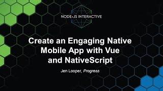 Create an Engaging Native Mobile App with Vue and NativeScript - Jen Looper, Progress