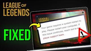 How to Fix “Your Game Requires a System Restart to Play” League of Legends (100% Works in 2025)