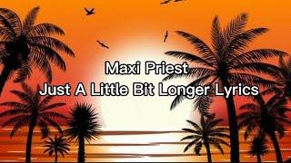 Maxi Priest - Just A Little Bit Longer Lyrics