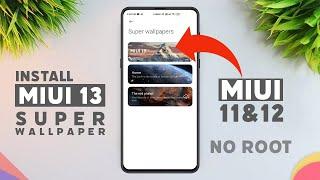 How To Download MIUI 13 Super Wallpaper in MIUI 11 OR MIUI 12 Without Root