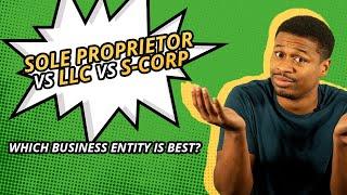 Sole Proprietor vs LLC vs S Corp: Which Entity is BEST for Business Taxes?