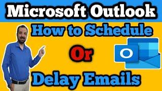 How to Schedule Emails in Outlook | How to delay sending an Email in Outlook | Outlook Emails