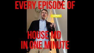 Every Episode of House MD in 1 minute