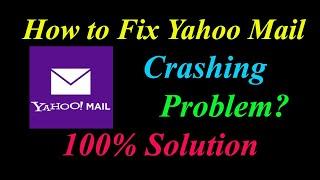 How to Fix Yahoo Mail App  Keeps Crashing Problem Solutions Android & Ios - Fix Yahoo Mail  Crash