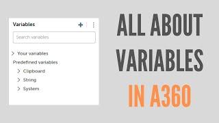 How To Use Variables in A360? | Variables in A360 | A360 Tutorial