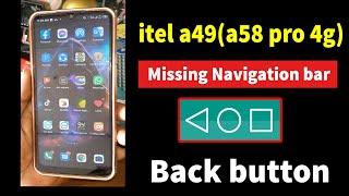 itel a49 (a58 pro 4g) Missing Navigation bar, Don't show back button itel a49, a58 itel navigation