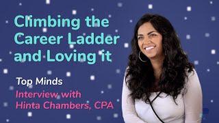 Careers and CPAs | Climbing the Career Ladder and Loving it | Hinta Chambers, CPA |Top of Mind