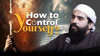 How To Control Yourself? | Motivational Reminder | Shaykh Atif Ahmed