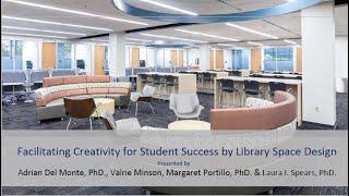 Facilitating Creativity for Student Success by Library Space Design