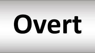 How to Pronounce Overt