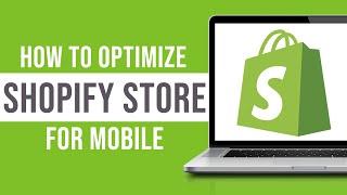 How to Optimize Shopify Store For Mobile