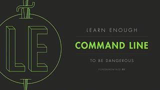 Chapter 1: “Basics” from Learn Enough Command Line to Be Dangerous by Michael Hartl