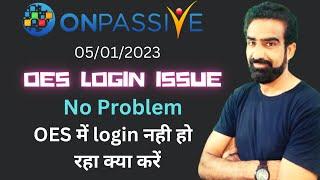 #ONPASSIVE || OES Login issue || NO PROBLEM #zaverjafri