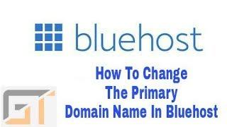 How To Change The Primary Domain At Blue Host