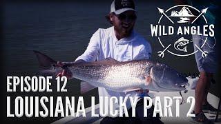 Fishing for Redfish and Sea run Trout in Louisiana - WILD ANGLES EP 12 | LOUISIANA LUCKY PART 2