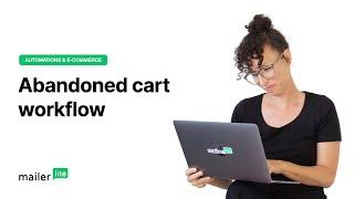 How to recover abandoned carts with an email sequence workflow