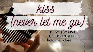 KISS (NEVER LET ME GO)(Kalimba Cover/Tutorial | with tabs and lyrics)