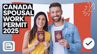 Spousal Open Work Permit: Everything You NEED To Know (2025)