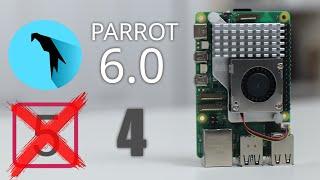 Running Parrot OS 6.0 On Raspberry Pi