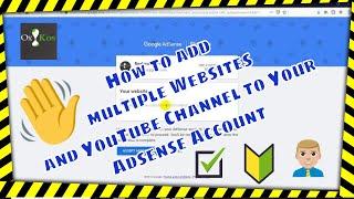 How to add multiple Websites and YouTube Channel to Your Adsense Account
