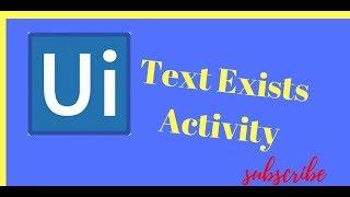 Text Exists Activity In UiPath || TextExists UiPath Tutorials For Beginners