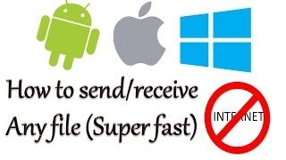 How to Send/Receive Any File Fast Between iOS, Android & PC (Without Internet Connection)