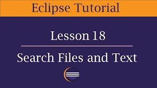 How to Search text and files in Eclipse | Lesson 18