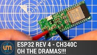 ESP32 Rev 4 - CH340C - Oh the Dramas!