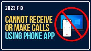 Cannot Receive Or Make Calls Using Phone Link App In Windows 11/10 FIXED