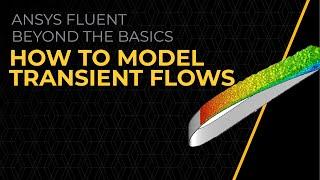 How to Model Transient Flows in Ansys Fluent — Lesson 1
