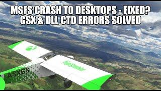 Crash To Desktops Fixed? | GSX & ntdll.dll Errors Solved for MSFS 2020