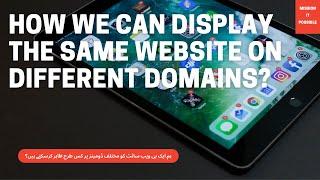 how we can display same website on different domains