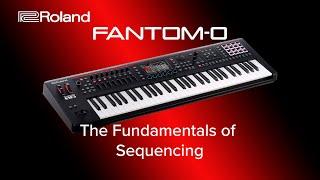 Roland FANTOM-O - The Fundamentals of Sequencing